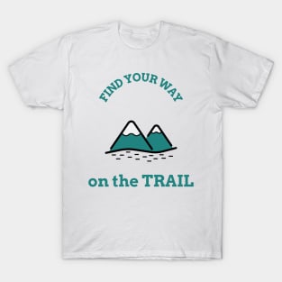 Find Your Way on the Trail Hiking T-Shirt